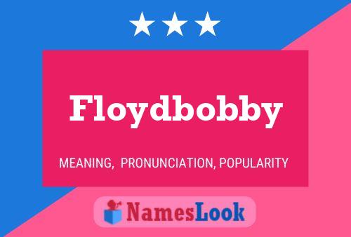 Floydbobby Name Poster