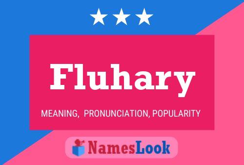 Fluhary Name Poster