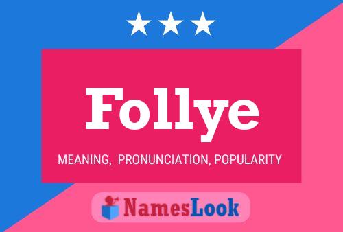 Follye Meaning, Pronunciation, Origin And Numerology - Nameslook