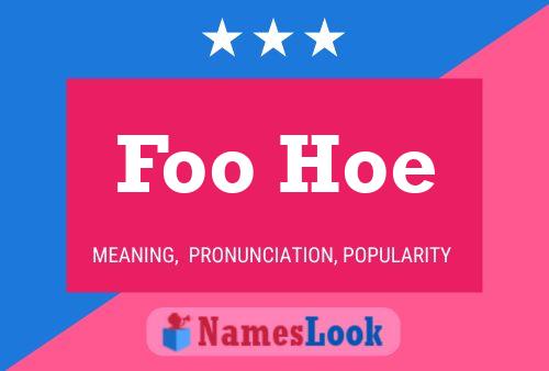 Foo Hoe Name Poster