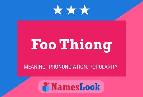 Foo Thiong Name Poster