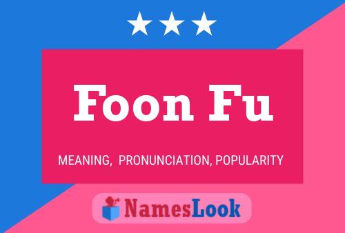 Foon Fu Name Poster