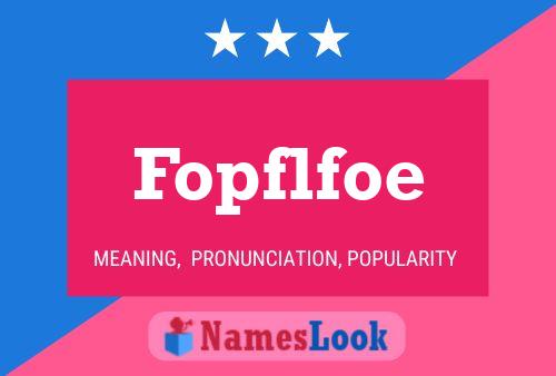 Fopflfoe Name Poster