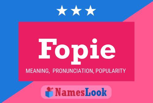 Fopie Name Poster