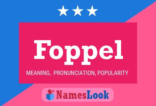 Foppel Name Poster