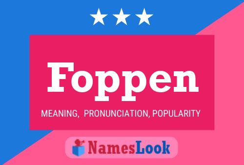 Foppen Name Poster