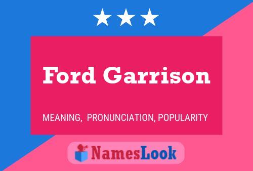 Ford Garrison Name Poster