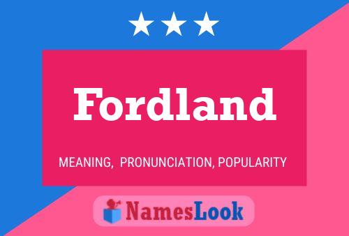 Fordland Name Poster