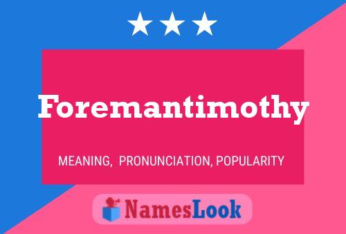 Foremantimothy Name Poster