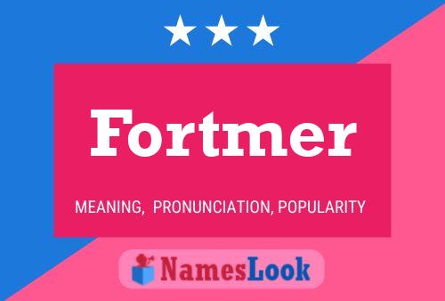 Fortmer Name Poster