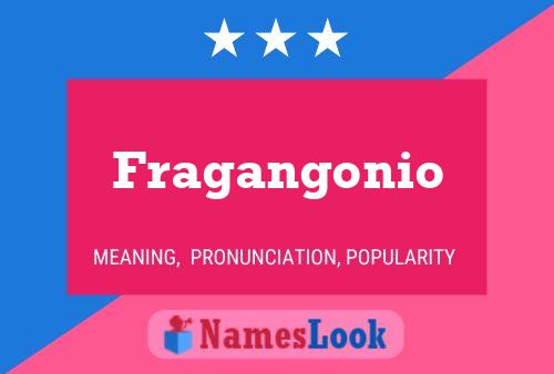 Fragangonio Name Poster