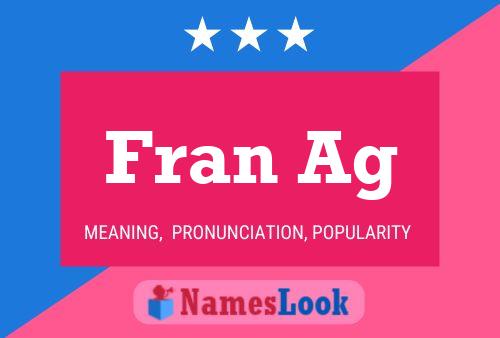 Fran Ag Name Poster