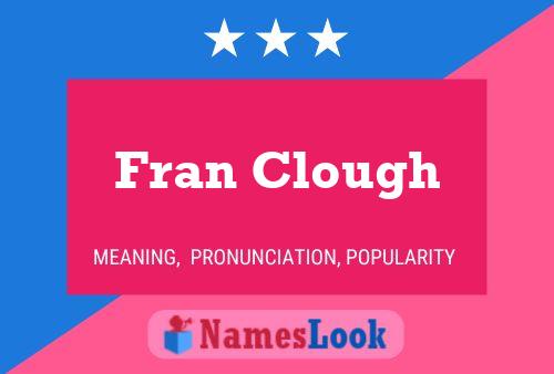 Fran Clough Name Poster