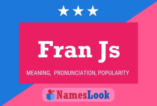 Fran Js Name Poster