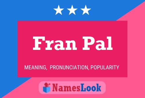 Fran Pal Name Poster