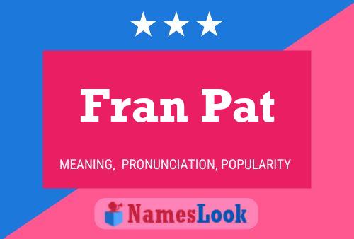 Fran Pat Name Poster