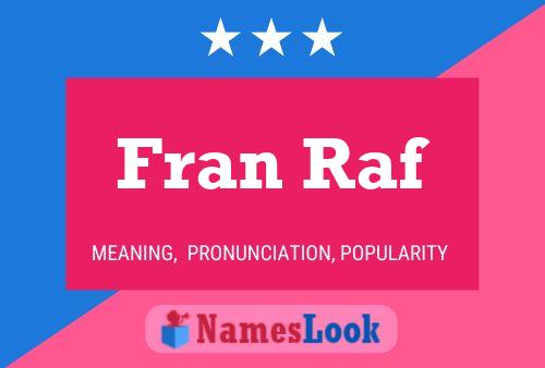 Fran Raf Name Poster