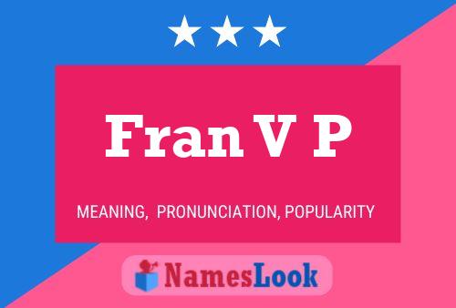 Fran V P Name Poster