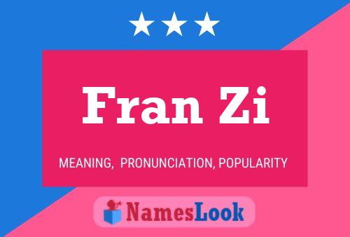 Fran Zi Name Poster