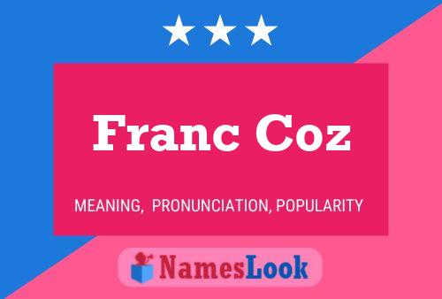 Franc Coz Name Poster