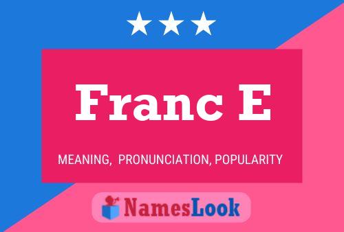 Franc E Name Poster