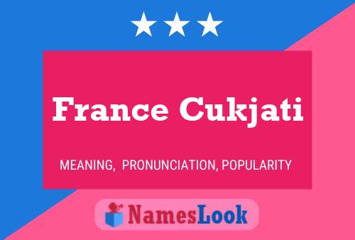 France Cukjati Name Poster