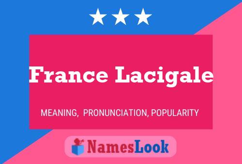 France Lacigale Name Poster