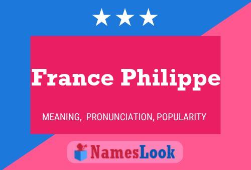 France Philippe Name Poster