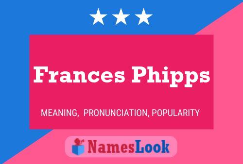 Frances Phipps Name Poster