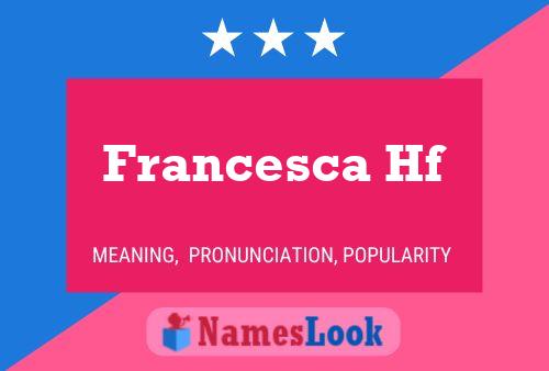 Francesca Hf Name Poster