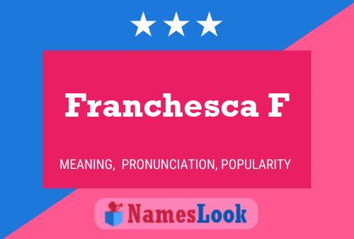 Franchesca F Name Poster