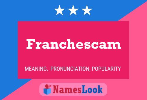 Franchescam Name Poster