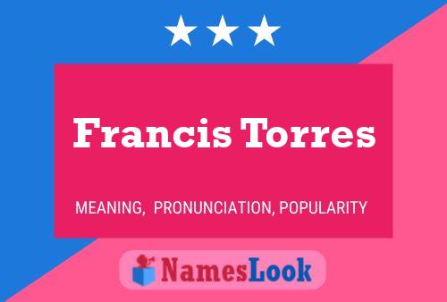 Francis Torres Name Poster