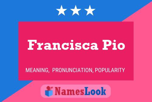 Francisca Pio Name Poster