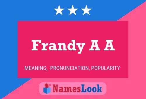 Frandy A A Name Poster