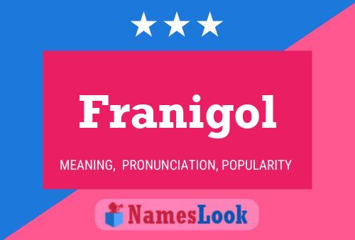 Franigol Name Poster