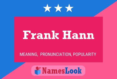 Frank Hann Name Poster