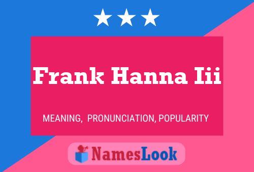 Frank Hanna Iii Name Poster