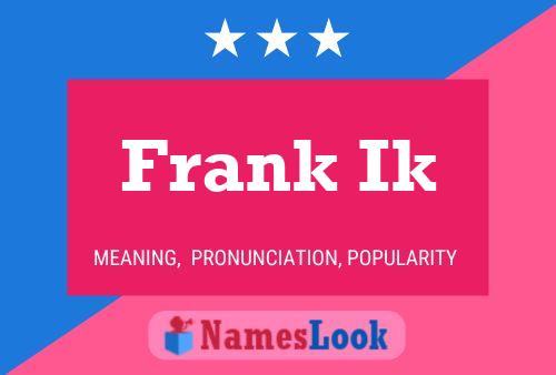 Frank Ik Name Poster