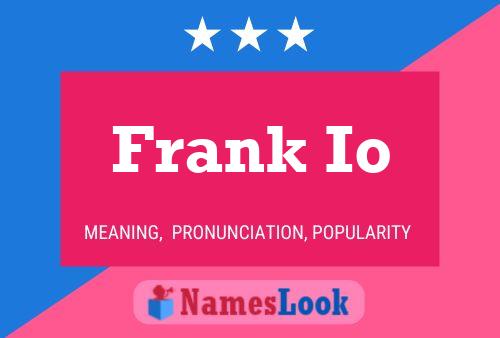 Frank Io Name Poster