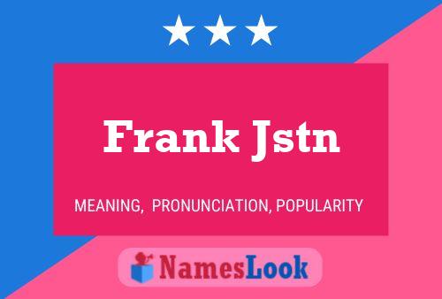 Frank Jstn Name Poster