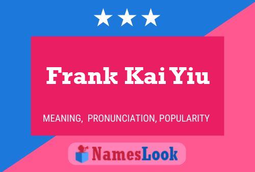 Frank Kai Yiu Name Poster