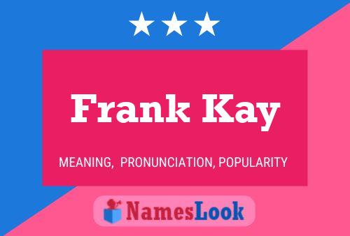 Frank Kay Name Poster