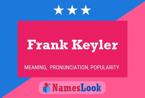 Frank Keyler Name Poster