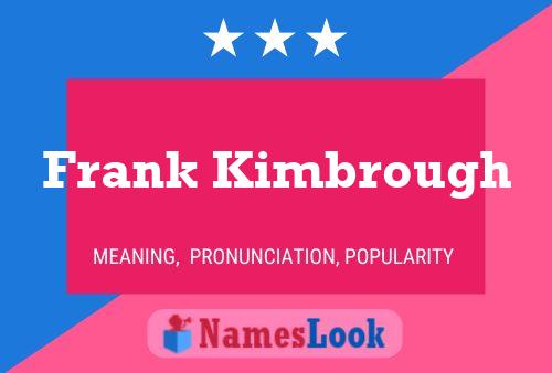 Frank Kimbrough Name Poster