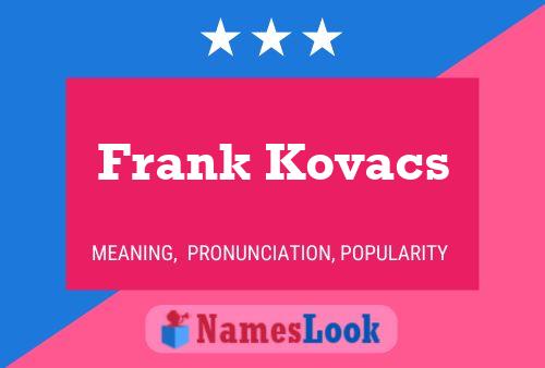 Frank Kovacs Name Poster