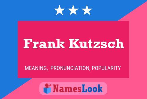 Frank Kutzsch Name Poster