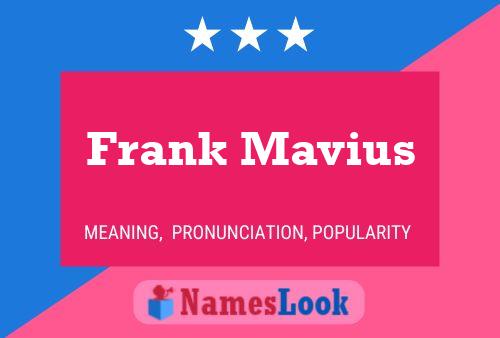 Frank Mavius Name Poster