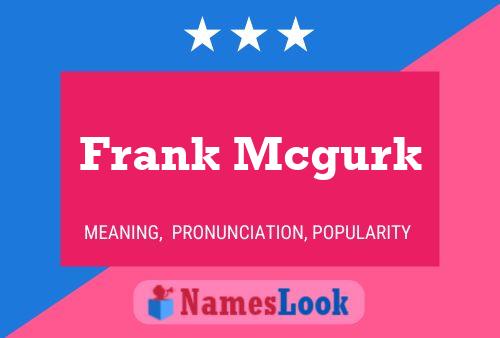 Frank Mcgurk Name Poster