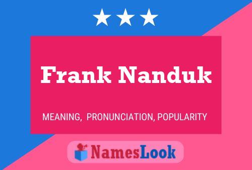 Frank Nanduk Name Poster